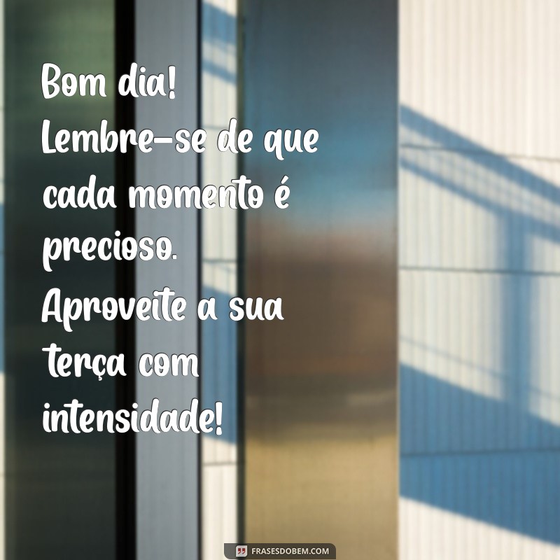 Mensagem Inspiradora de Bom Dia para Terça-feira: Comece Seu Dia com Positividade! 