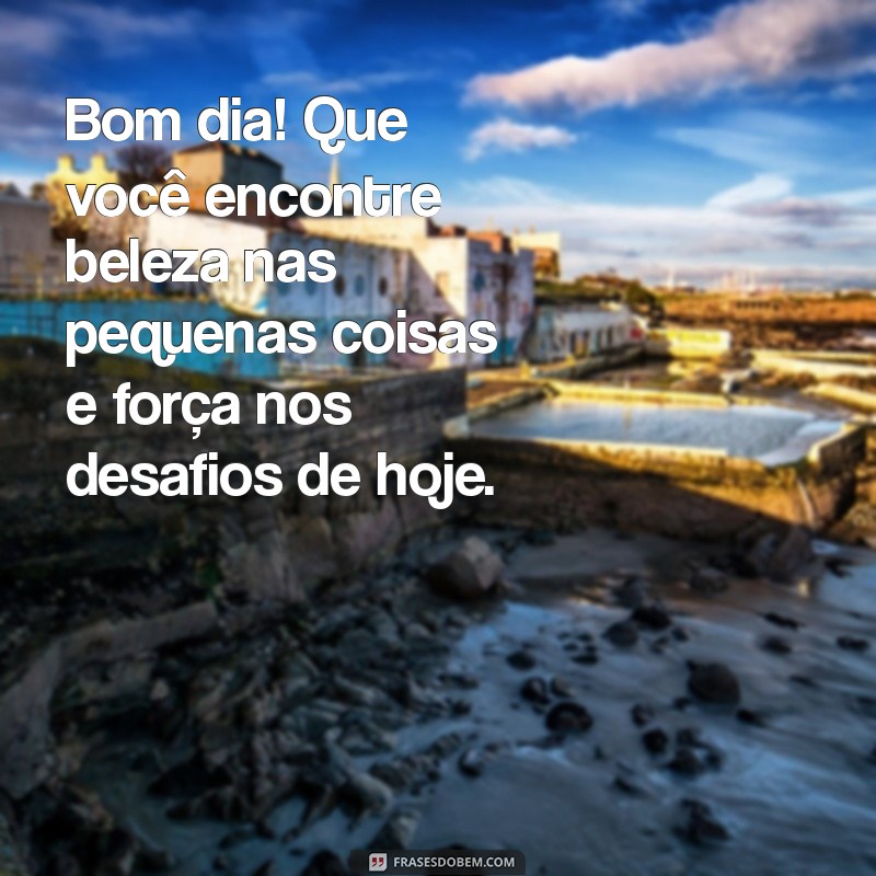 Mensagem Inspiradora de Bom Dia para Terça-feira: Comece Seu Dia com Positividade! 