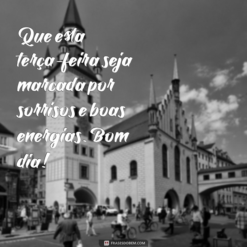 Mensagem Inspiradora de Bom Dia para Terça-feira: Comece Seu Dia com Positividade! 