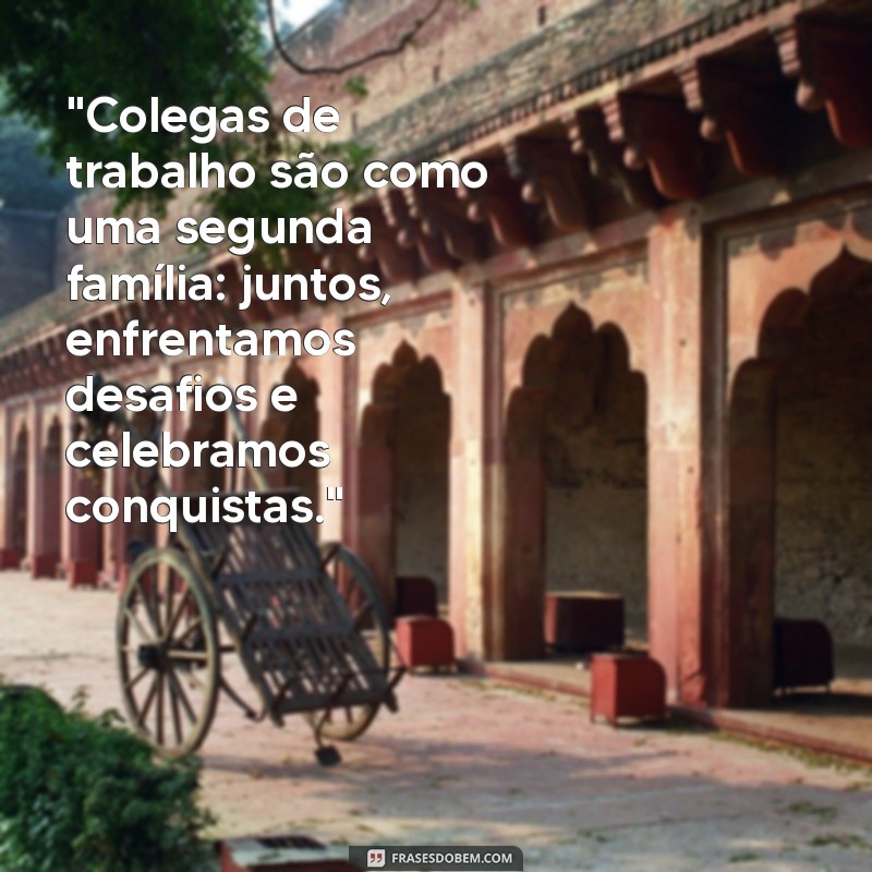 frases sobre colegas de trabalho 