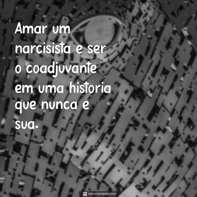 Como Identificar e Lidar com um Amor Narcisista: Sinais e Dicas Práticas 