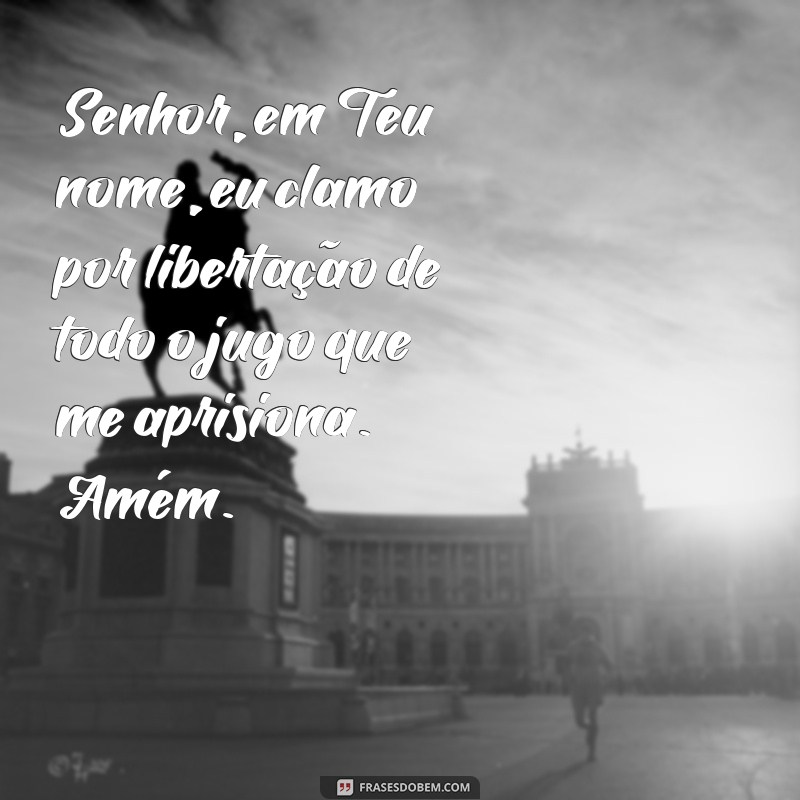 oração de libertação forte evangélica Senhor, em Teu nome, eu clamo por libertação de todo o jugo que me aprisiona. Amém.