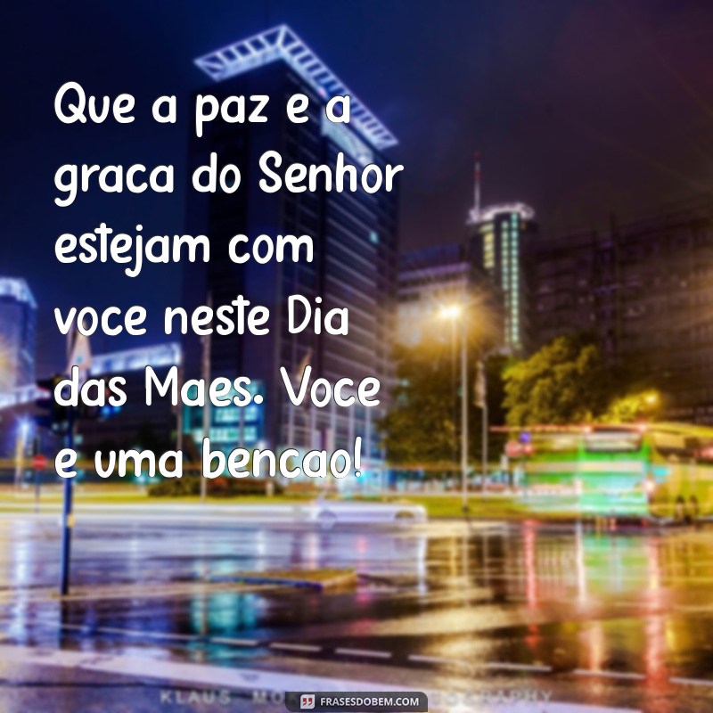 Mensagens Inspiradoras para um Feliz Dia das Mães Evangélico 