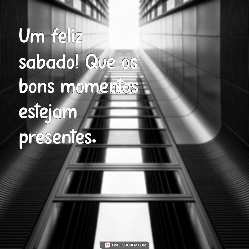 Como Aproveitar um Sábado Feliz: Dicas para um Fim de Semana Incrível 