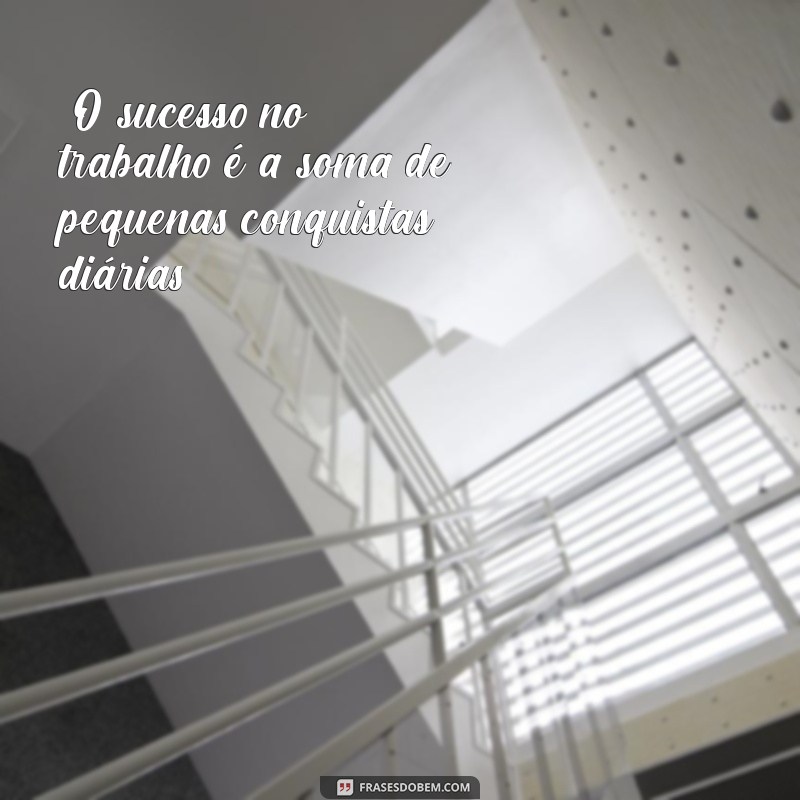 frases para o trabalho 