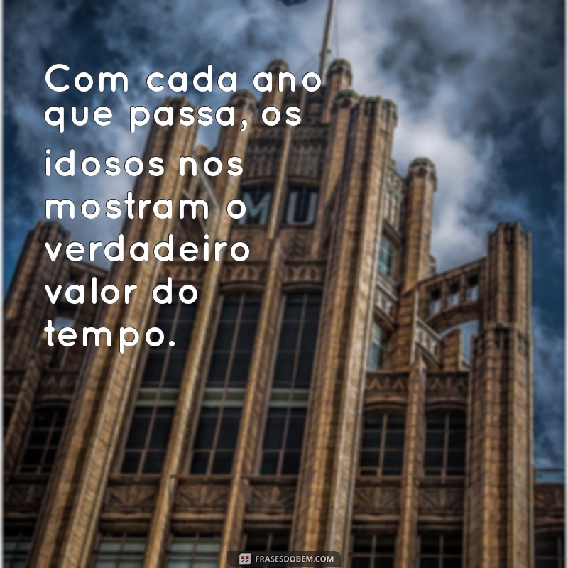 Frases Inspiradoras para Celebrar o Dia do Idoso: Homenagens e Reflexões 