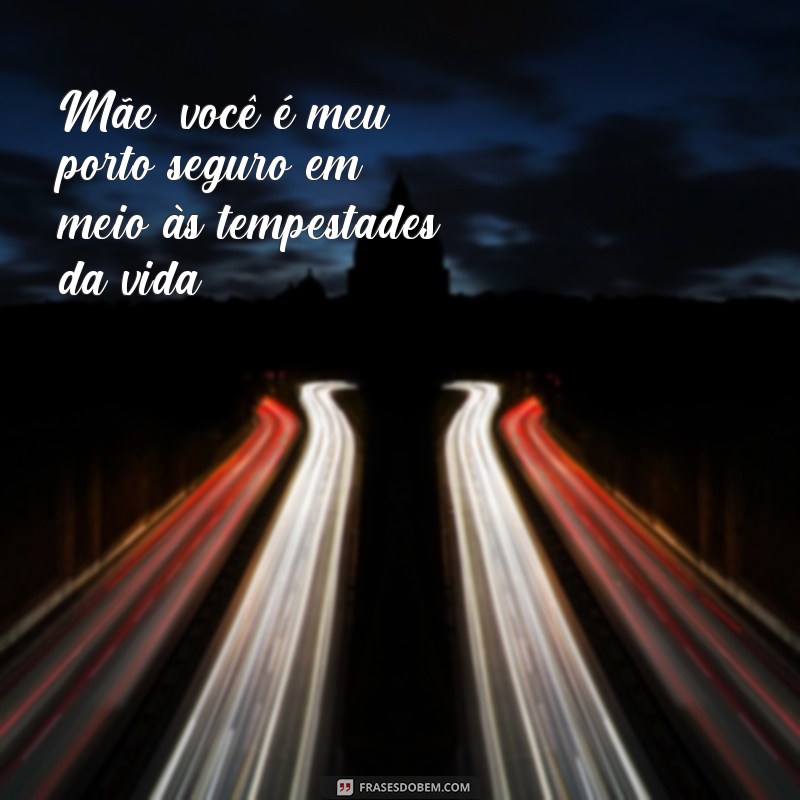 Encante sua mãe com as melhores frases para o Dia das Mães 