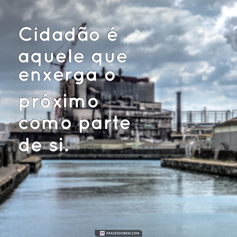 Frases Inspiradoras sobre Cidadania: Reflexões e Compromissos 