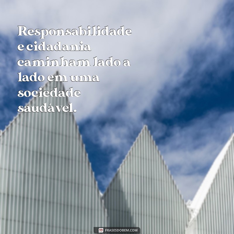 Frases Inspiradoras sobre Cidadania: Reflexões e Compromissos 