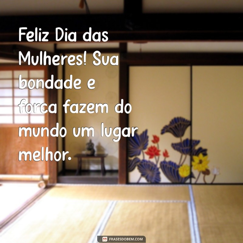 Frases Inspiradoras para Celebrar o Dia das Mulheres 2024: Homenagem Especial às Mães 