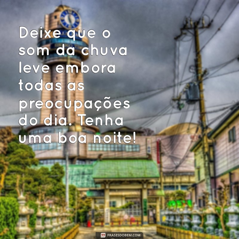 Frases Inspiradoras para uma Boa Noite Chuvosa: Conforto e Reflexão 