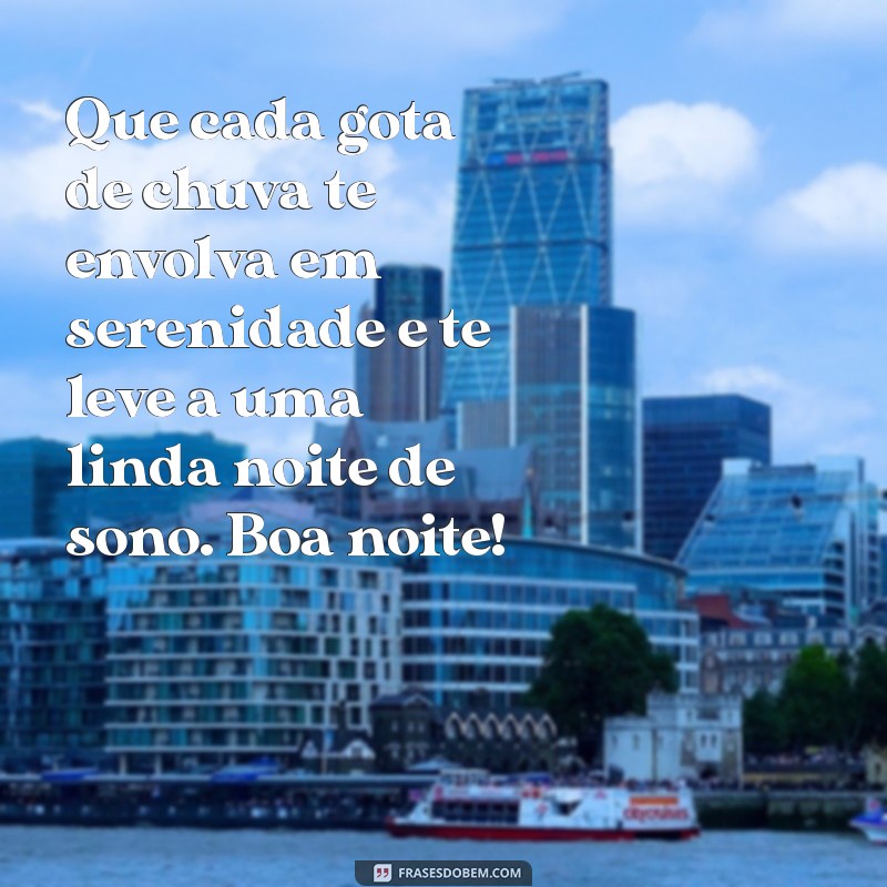 Frases Inspiradoras para uma Boa Noite Chuvosa: Conforto e Reflexão 