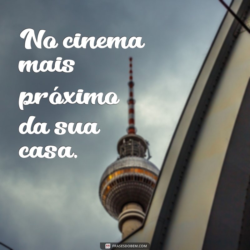 onde ver o filme fale comigo No cinema mais próximo da sua casa.