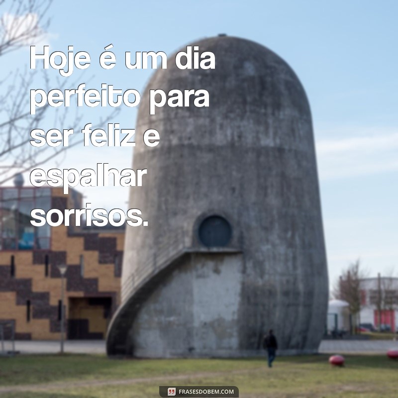 Frases Inspiradoras para Celebrar Mais um Dia: Motivação Diária 