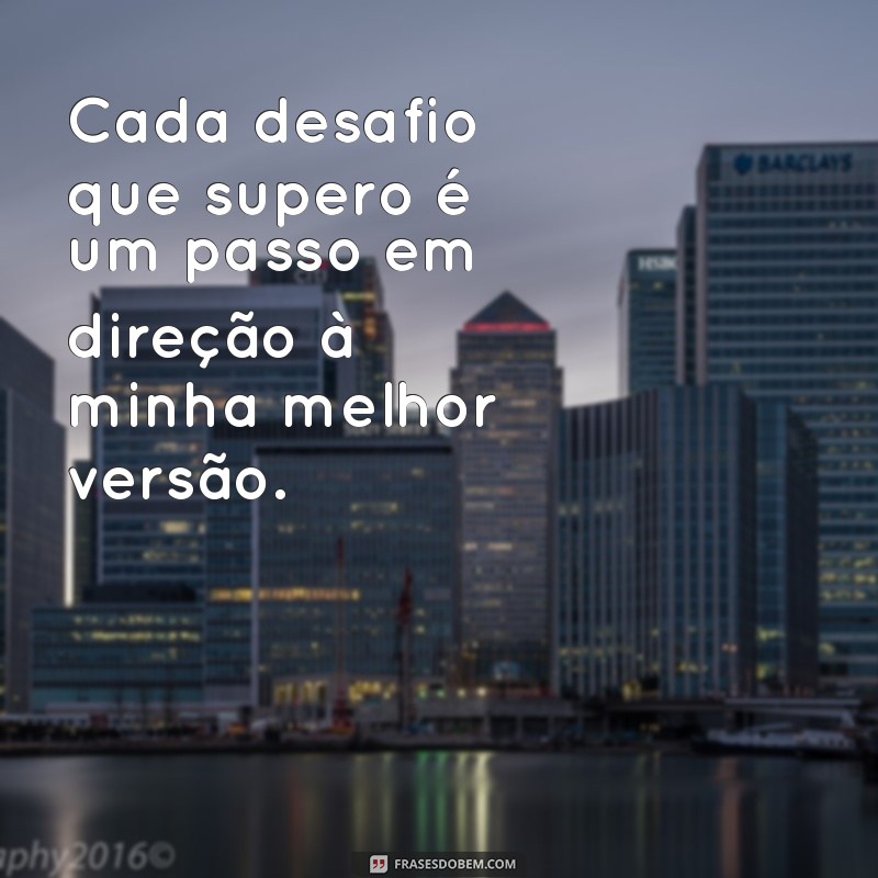 Descubra Frases Inspiradoras para Viver Sua Melhor Versão 