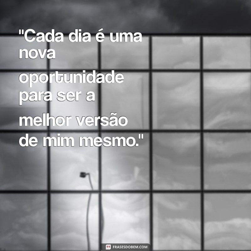 frases vivendo minha melhor versão 