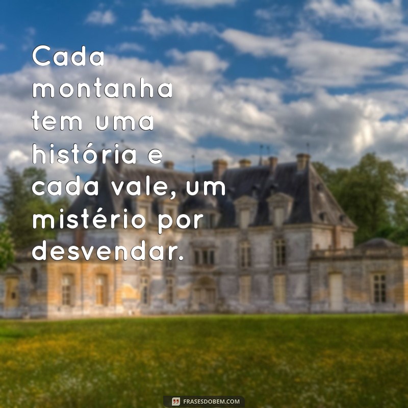 Descubra as Melhores Frases sobre Paisagens Naturais para Inspirar sua Conexão com a Natureza 