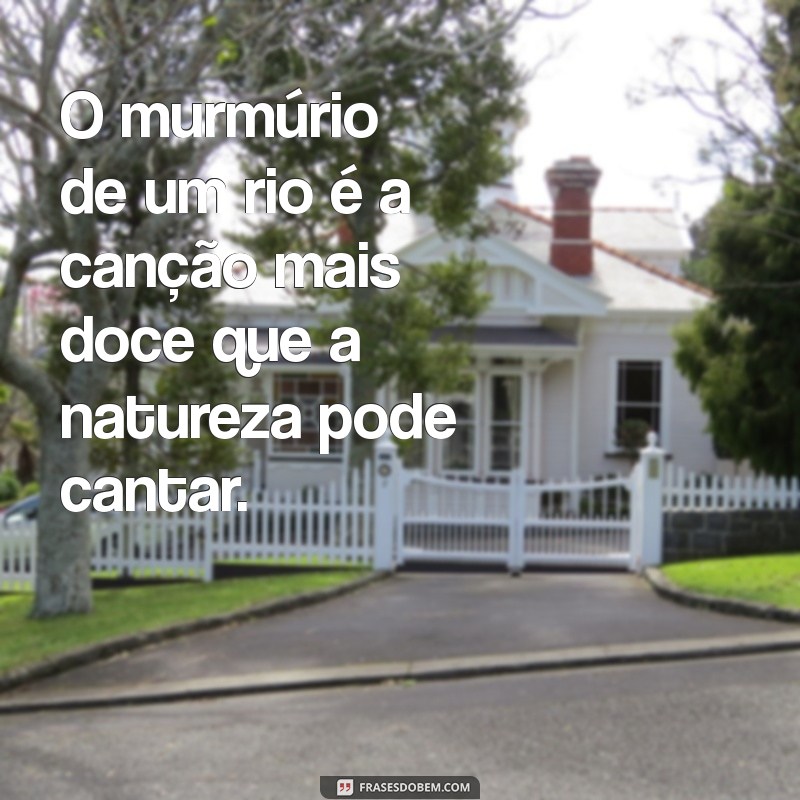 Descubra as Melhores Frases sobre Paisagens Naturais para Inspirar sua Conexão com a Natureza 