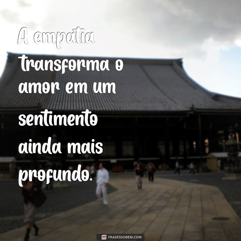 Frases Inspiradoras para Refletir sobre Relacionamentos: Fortaleça Seus Laços 