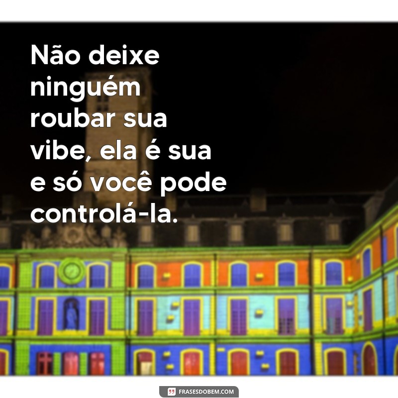 Descubra os Melhores Tipos de Vibe com Essas Frases Inspiradoras 