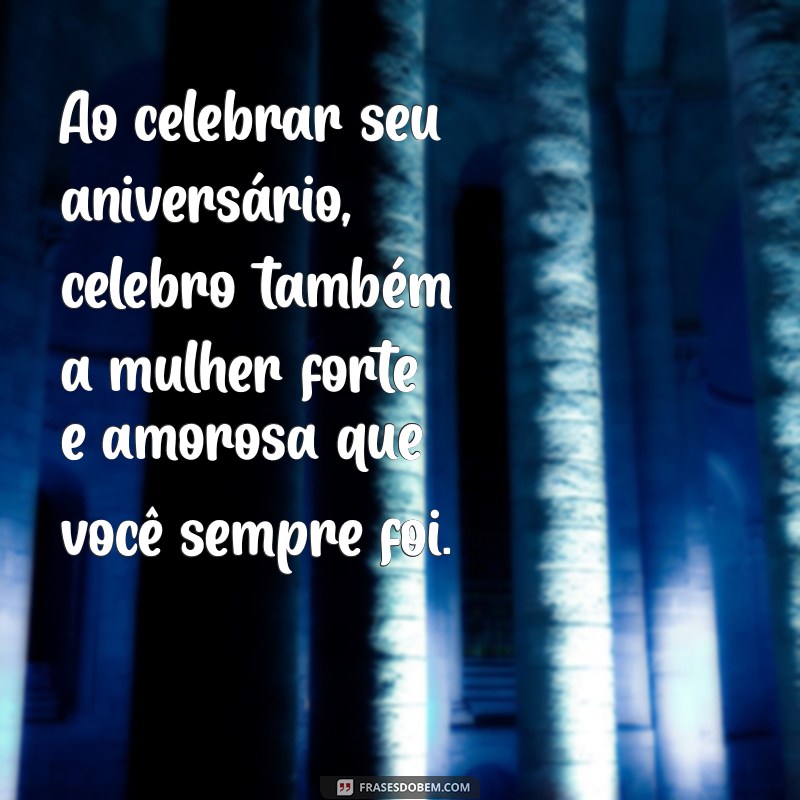 Mensagens de Aniversário para Mãe: 30 Frases Lindas e Emocionantes 