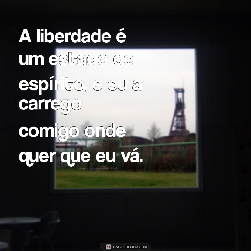 Empoderamento Feminino: Frases Inspiradoras de Mulheres Livres 