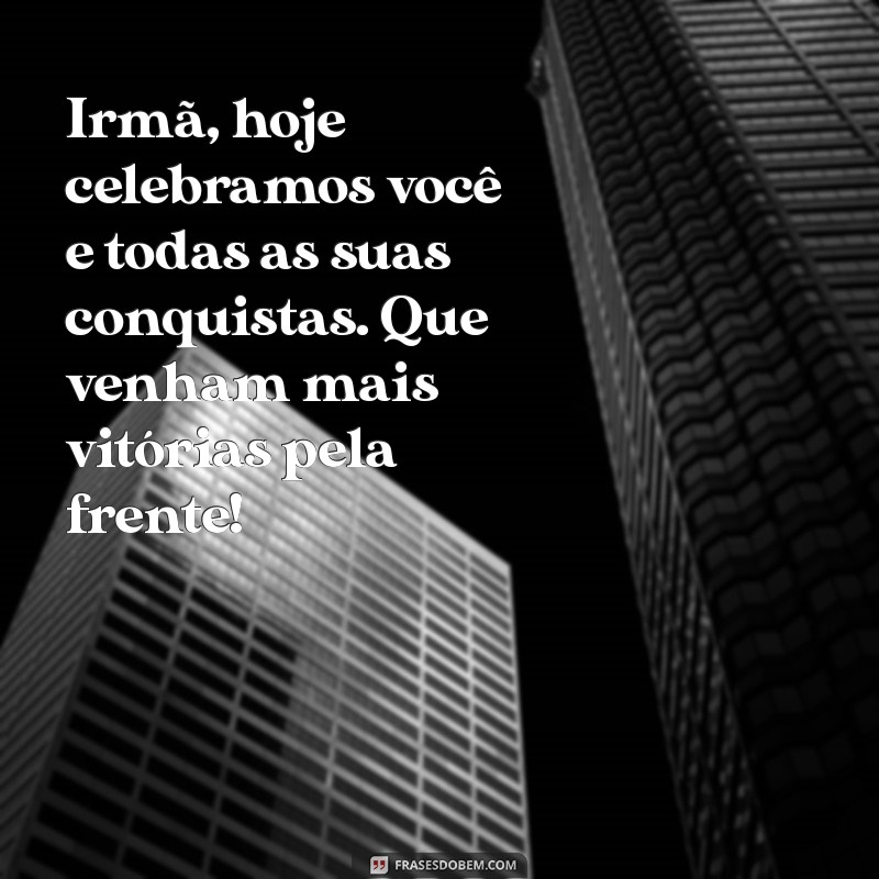 Mensagens Emocionantes de Aniversário para Celebrar Sua Irmã 