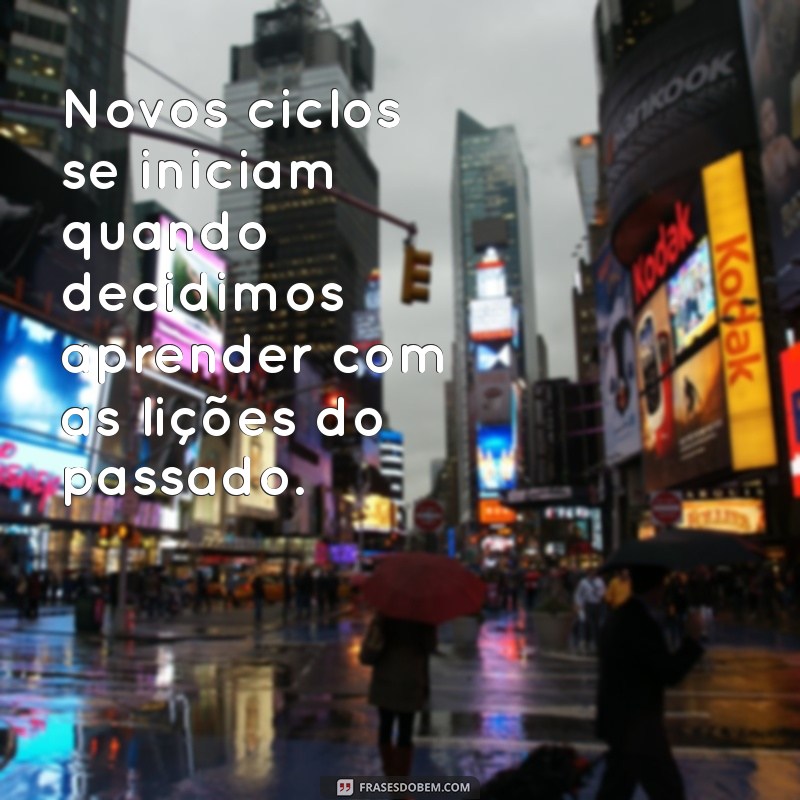 Renovação e Oportunidades: Como Novos Ciclos Transformam Nossas Vidas 