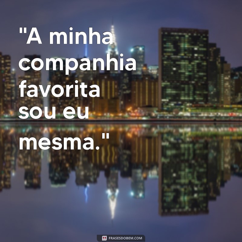 frases para foto sozinha tumblr intensa 