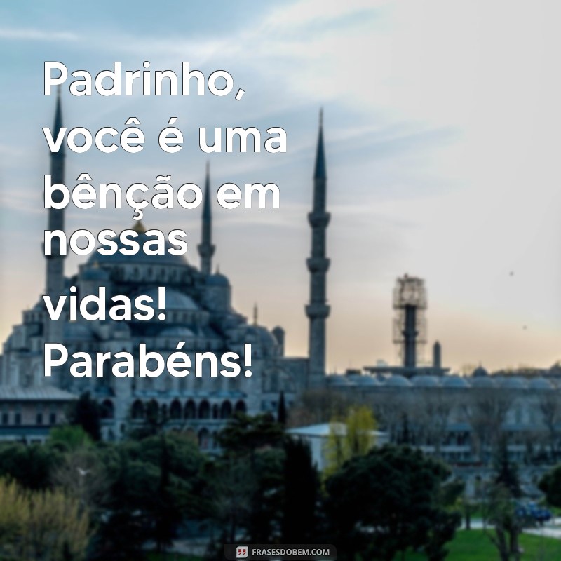 Parabéns Padrinho: Mensagens e Frases Inspiradoras para Celebrar 