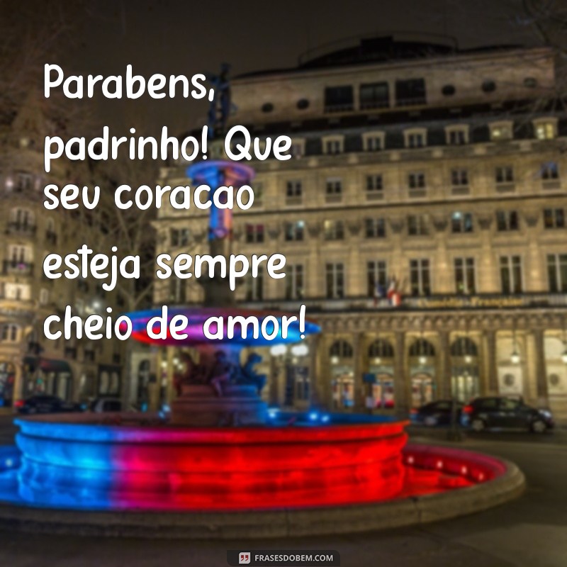 Parabéns Padrinho: Mensagens e Frases Inspiradoras para Celebrar 