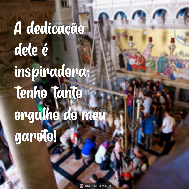 Frases Inspiradoras para Celebrar o Orgulho do Filho na Escola 