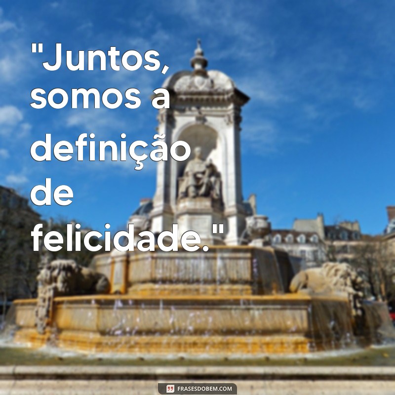 frases para colocar em foto de casal 