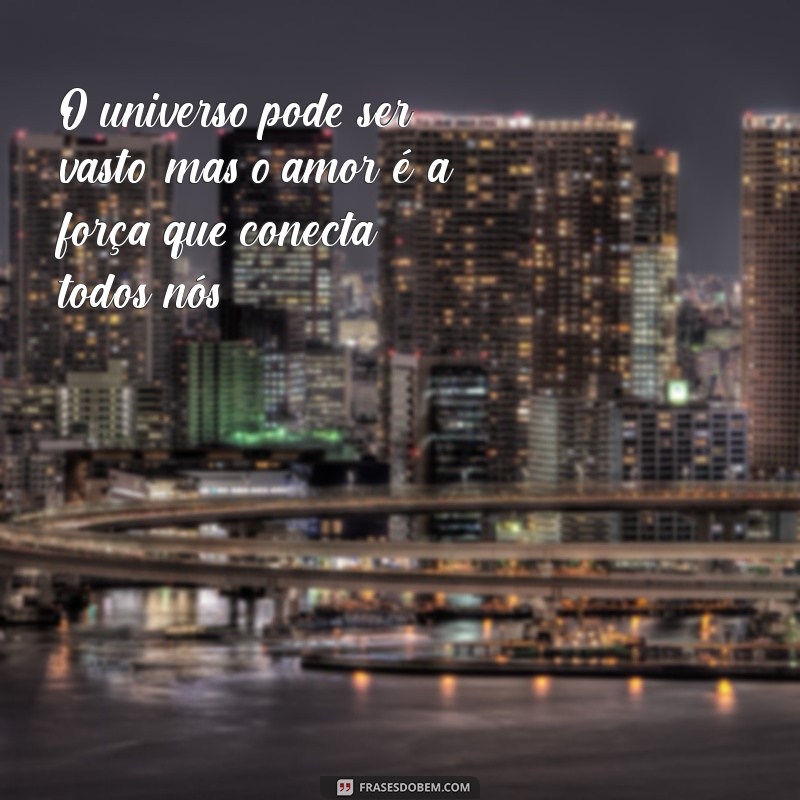 Frases Inspiradoras sobre o Universo: Reflexões Cósmicas para a Alma 