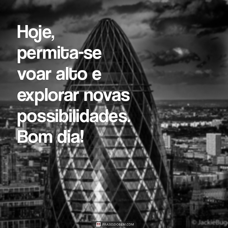 Frases Inspiradoras de Bom Dia no Recanto das Borboletas 