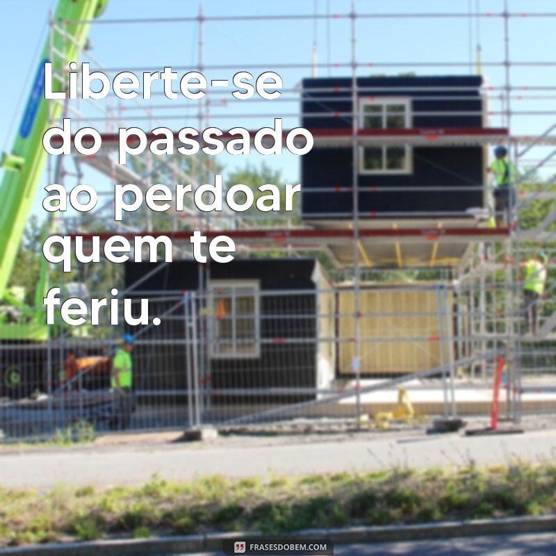 Frases Inspiradoras sobre Perdão: Encontre a Paz Interior 