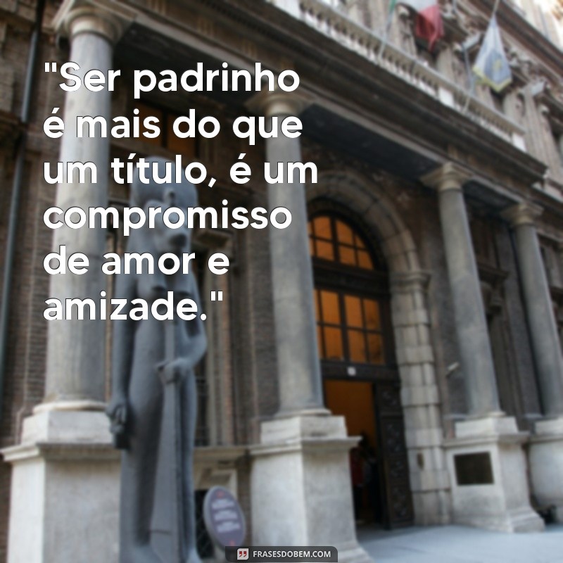 frases de padrinhos 