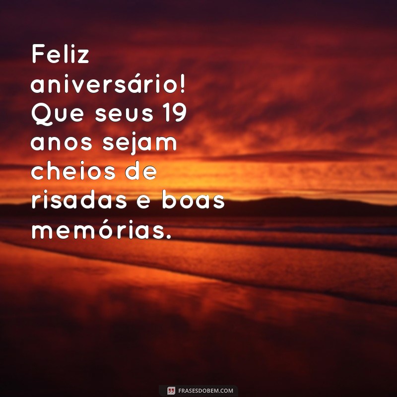 Frases Inspiradoras para Celebrar seu 19º Aniversário 