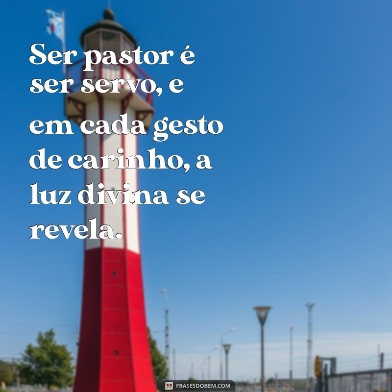 Frases Inspiradoras sobre Pastores: Reflexões e Mensagens de Fé 