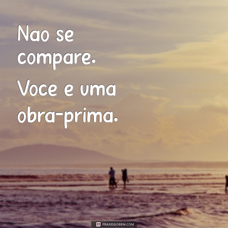 Frases Inspiradoras para Aumentar sua Autoestima em Fotos 