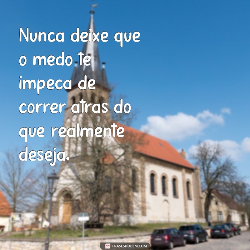 Descubra as melhores frases de motivação para inspirar sua jornada 