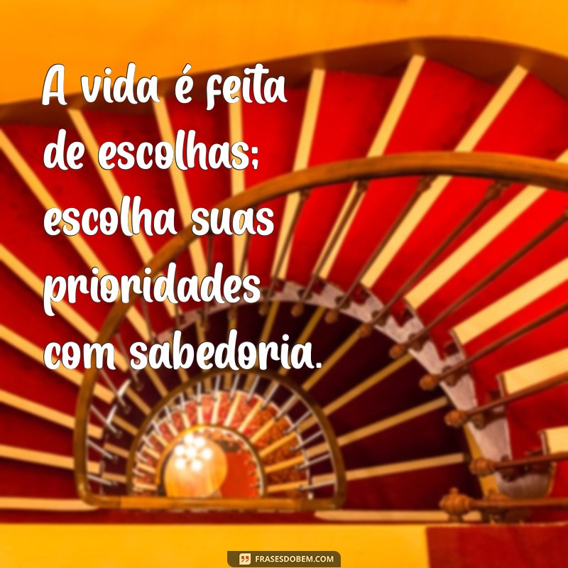 Descubra Frases Inspiradoras sobre Prioridades na Vida para Transformar seu Cotidiano 