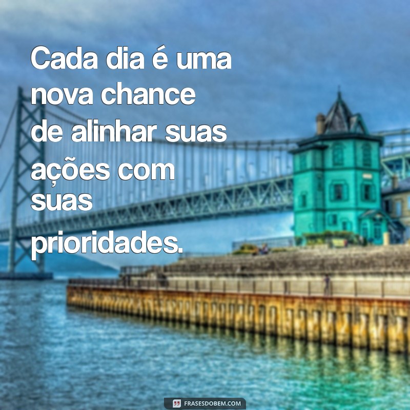 Descubra Frases Inspiradoras sobre Prioridades na Vida para Transformar seu Cotidiano 