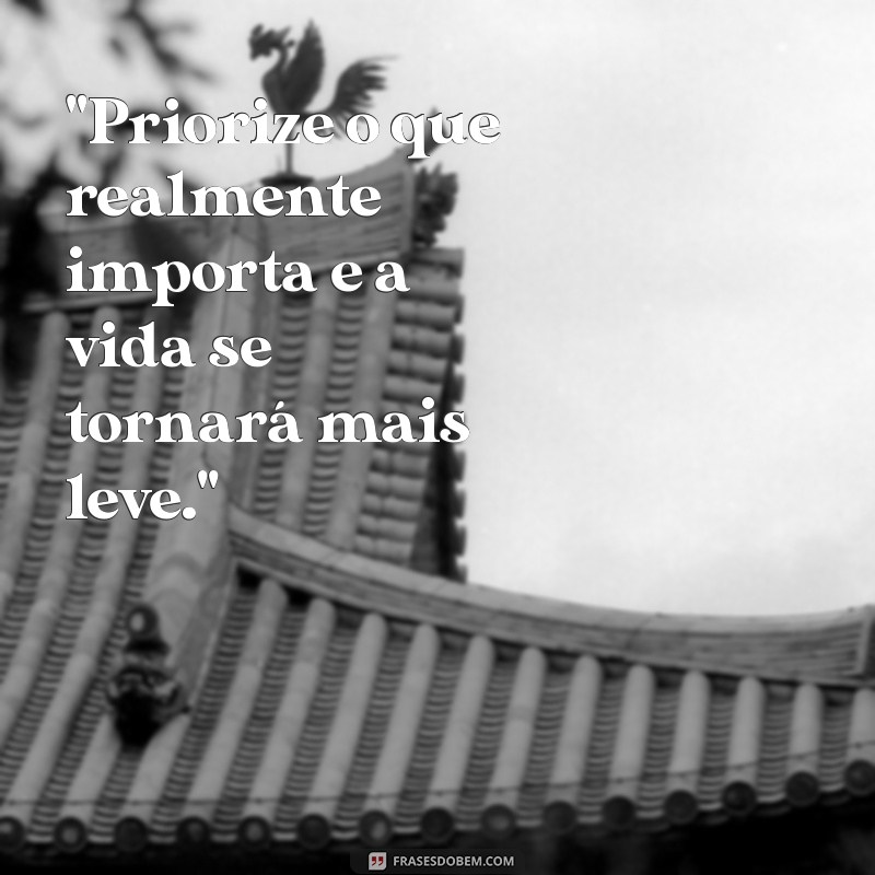 frases sobre prioridade na vida 