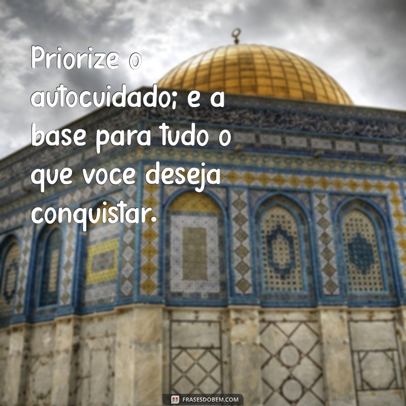 Descubra Frases Inspiradoras sobre Prioridades na Vida para Transformar seu Cotidiano 