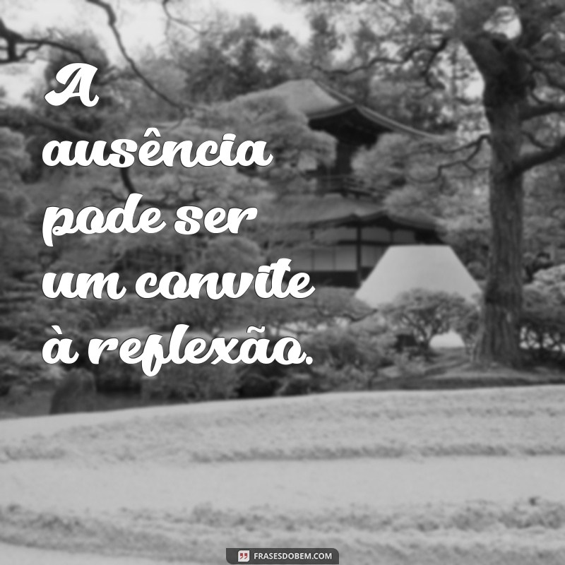 Como Lidar com a Ausência: Reflexões e Lições para a Vida 