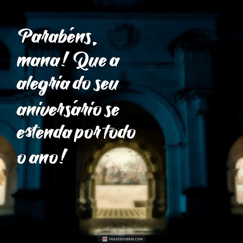 Mensagens de Parabéns para Irmã: Celebre com Amor e Carinho 