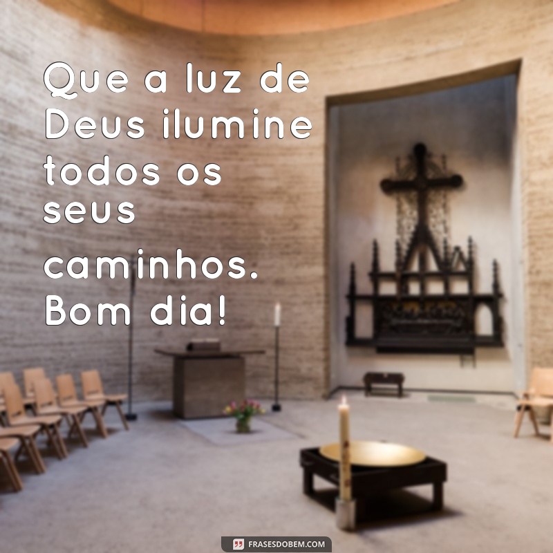 Comece Seu Dia com Deus no Coração: Frases Inspiradoras para Acordar Bem 