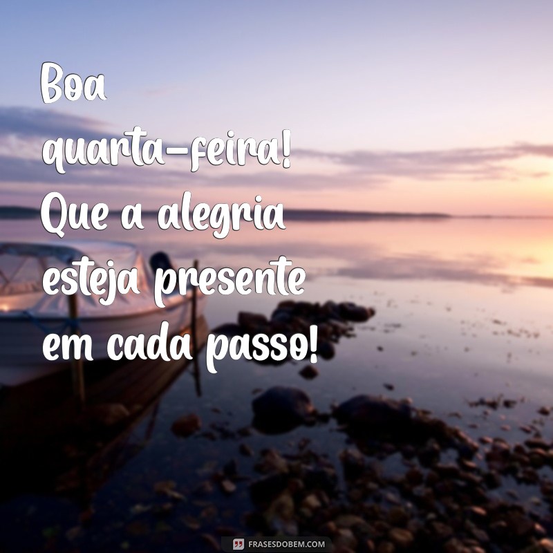 Frases Inspiradoras para uma Quarta-Feira Abençoada 