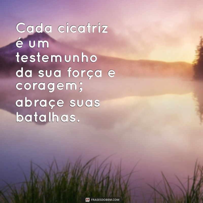 Frases Inspiradoras para Ser Forte e Corajosa: Encontre Sua Força Interior 